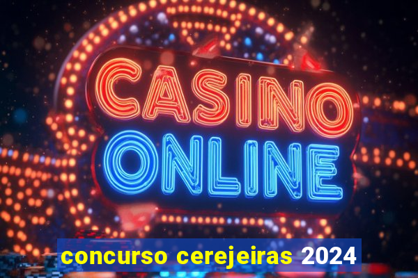 concurso cerejeiras 2024